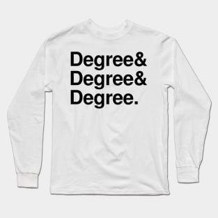 Three Degrees Long Sleeve T-Shirt